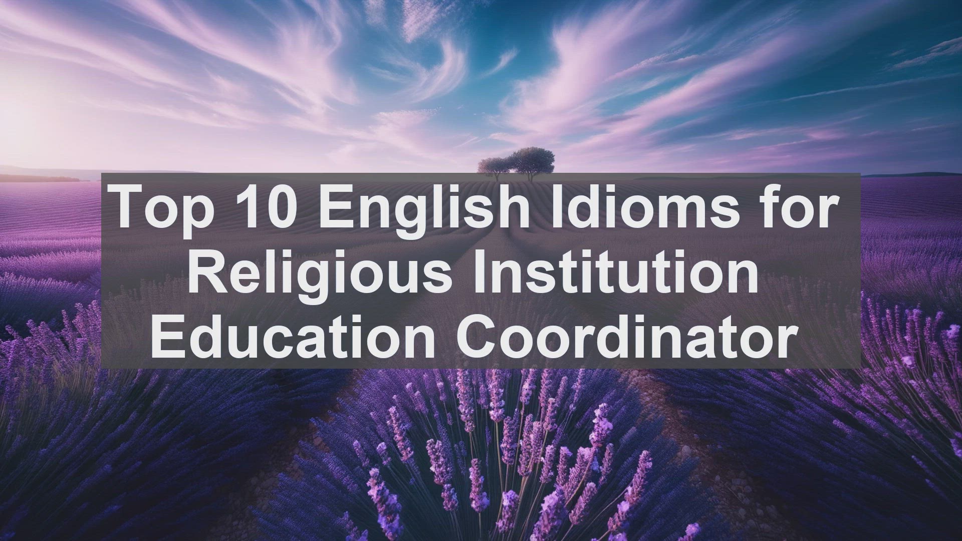 'Video thumbnail for Top 10 English Idioms for Religious Institution Education Coordinator'