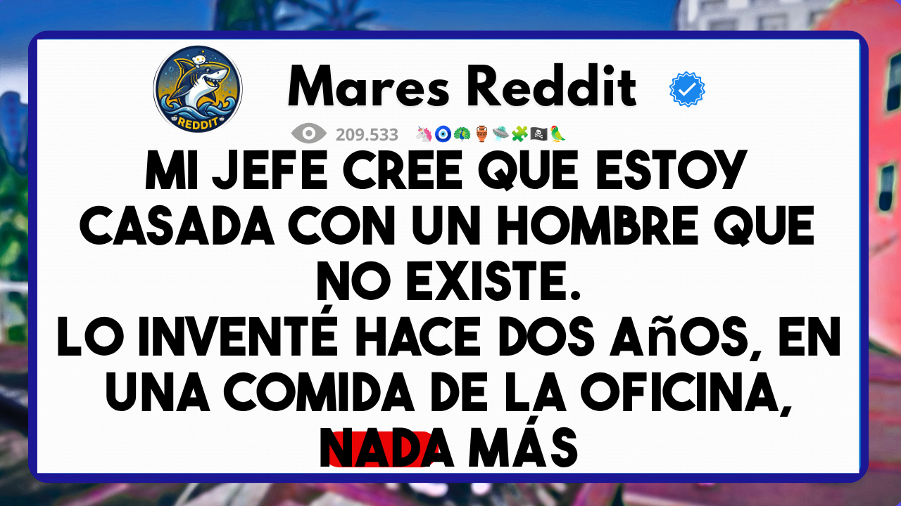 Video thumbnail for Mi jefe cree que estoy casada con un hombre que no existe.