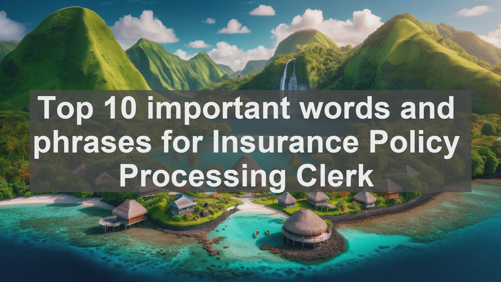 'Video thumbnail for Top 10 important words and phrases for Insurance Policy Processing Clerk'