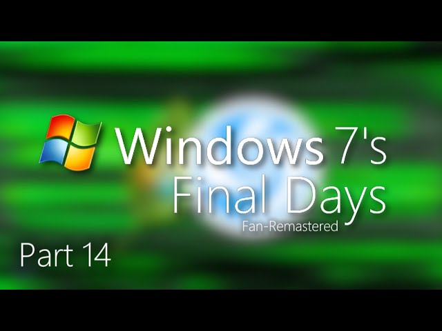 Video thumbnail for Windows 7's Final Days Part 14 Fan-Remastered: Chaos