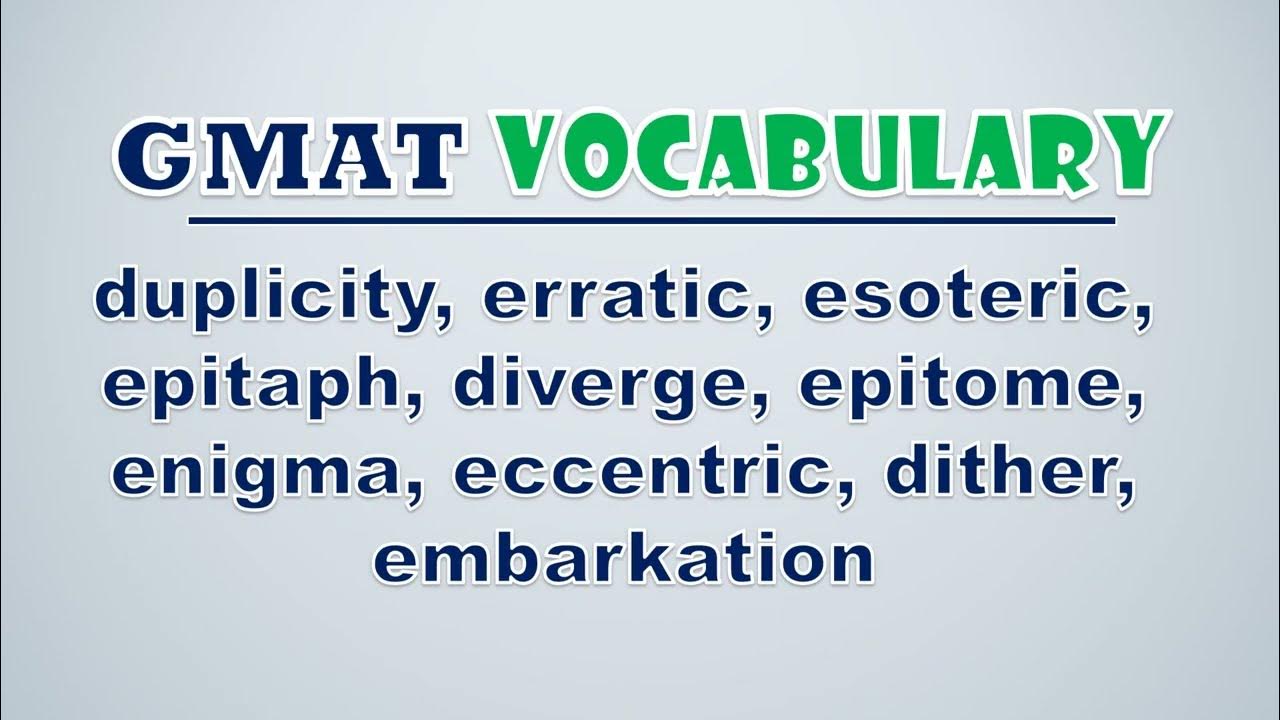 'Video thumbnail for GMAT Vocabulary: Duplicity, Erratic, Esoteric, Epitaph, Diverge, Epitome, Enigma, Eccentric, Dither'