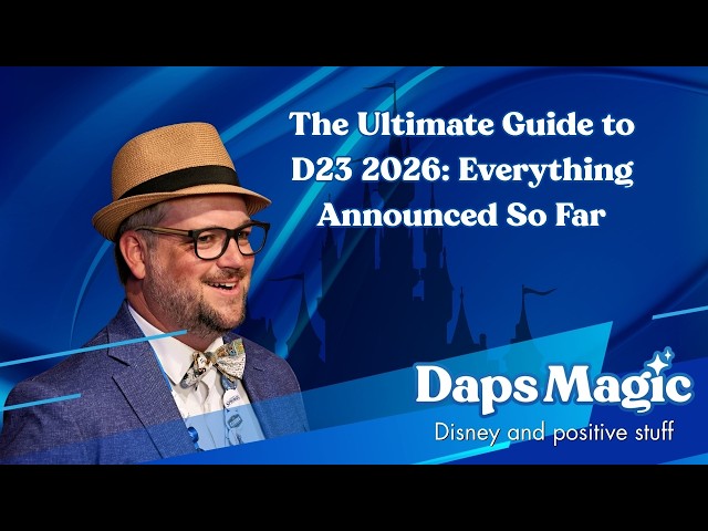 Video thumbnail for The Ultimate Guide to D23 2026: Everything Announced So Far
