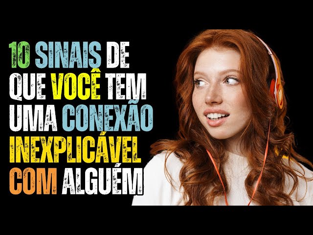 Video thumbnail for 10 Sinais de Que Você Tem Uma Conexão Inexplicável com Alguém!