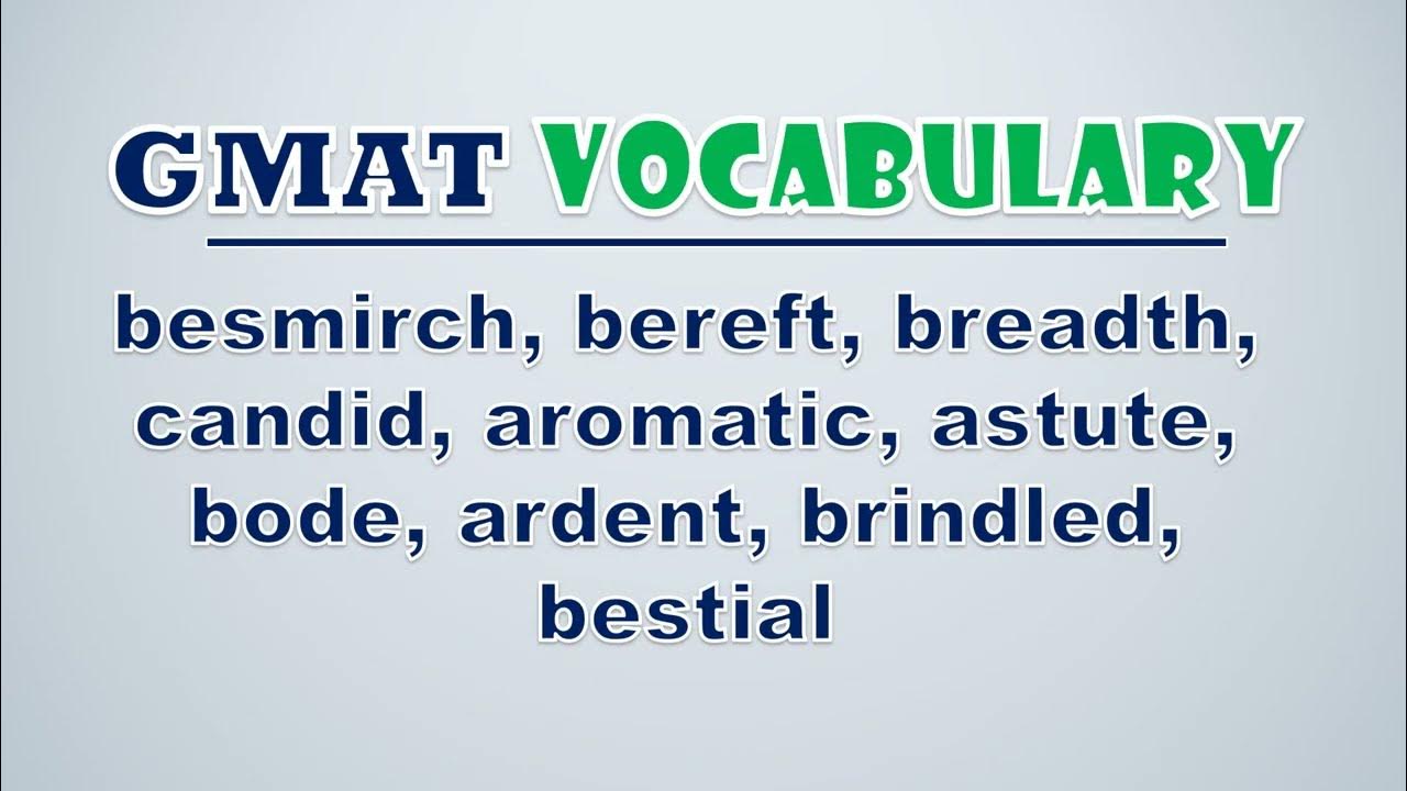 'Video thumbnail for GMAT Vocabulary: Besmirch, Bereft, Breadth, Candid, Aromatic, Astute, Bode, Ardent, Brindled'