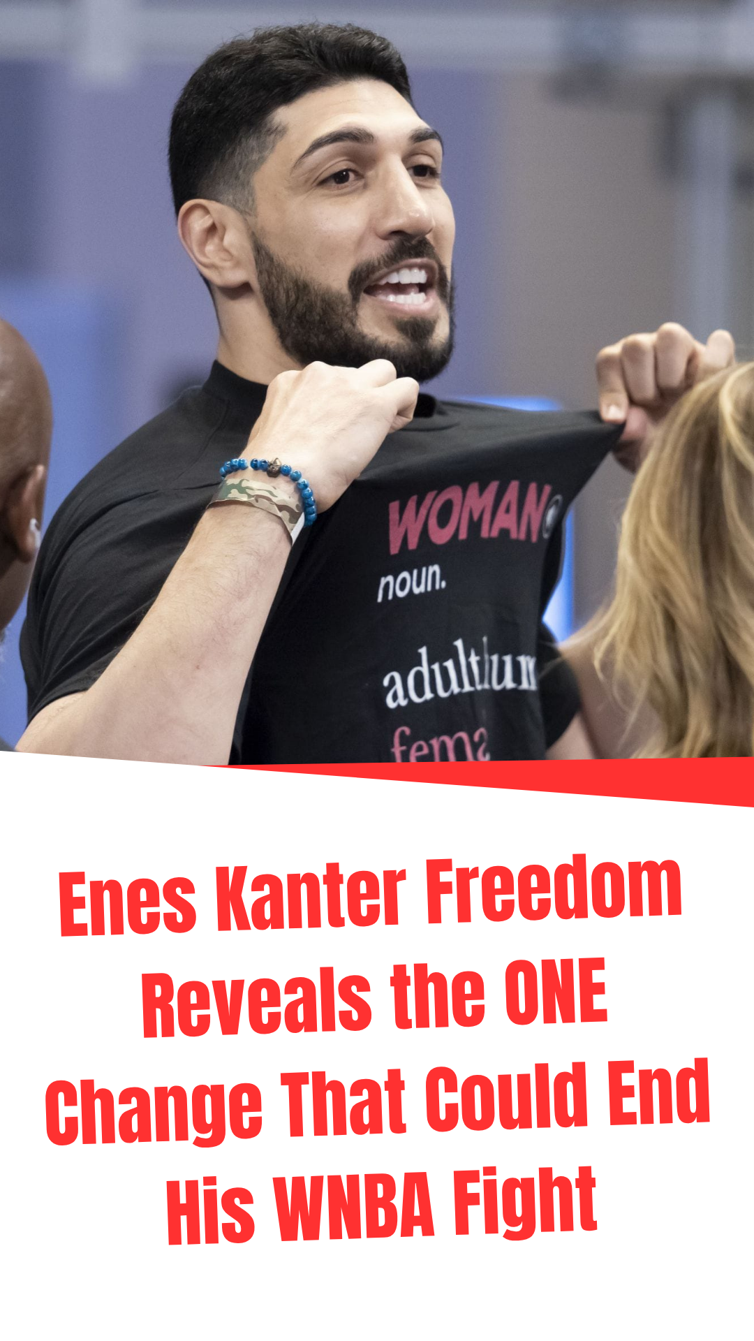 Video thumbnail for Enes Kanter Freedom Reveals the ONE Change That Could End His WNBA Fight