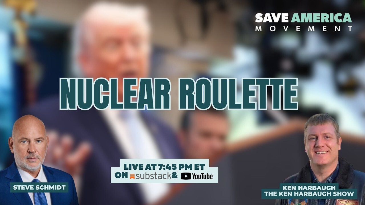 Video thumbnail for SAM LIVE: Nuclear Roulette with Steve Schmidt and Ken Harbaugh