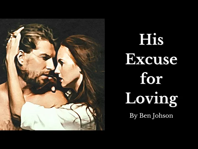 'Video thumbnail for 🔥His Excuse for Loving - By Ben Johnson - Best Love Poetry🔥'