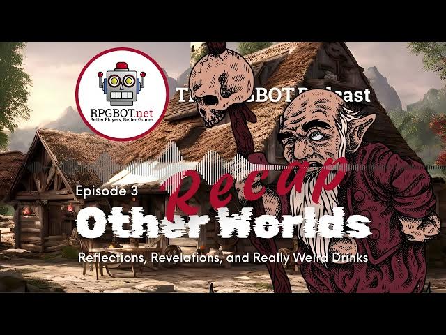 Video thumbnail for OTHER WORLDS 3 RECAP- The Great Pizza Debate - RPGBOT.Podcast S5E61