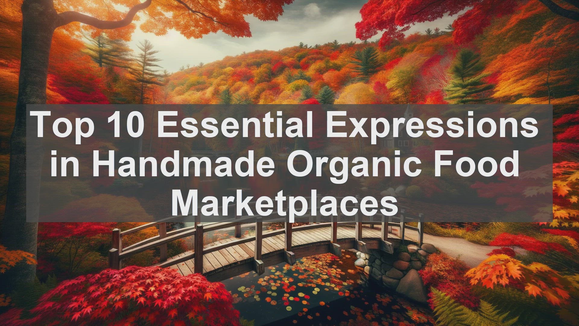 'Video thumbnail for Top 10 Essential Expressions in Handmade Organic Food Marketplaces'