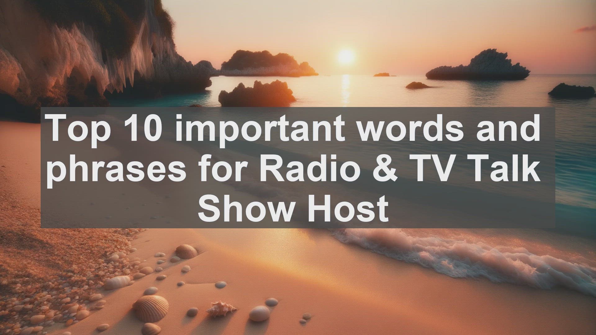 'Video thumbnail for Top 10 important words and phrases for Radio  TV Talk Show Host'