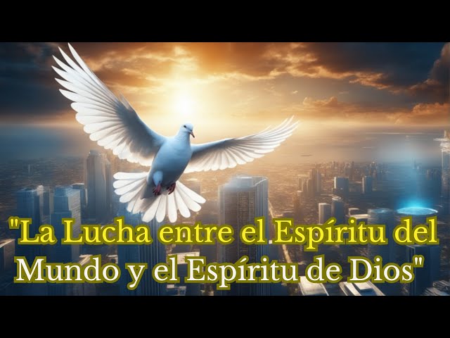 Video thumbnail for "La Lucha entre el Espíritu del Mundo y el Espíritu de Dios"