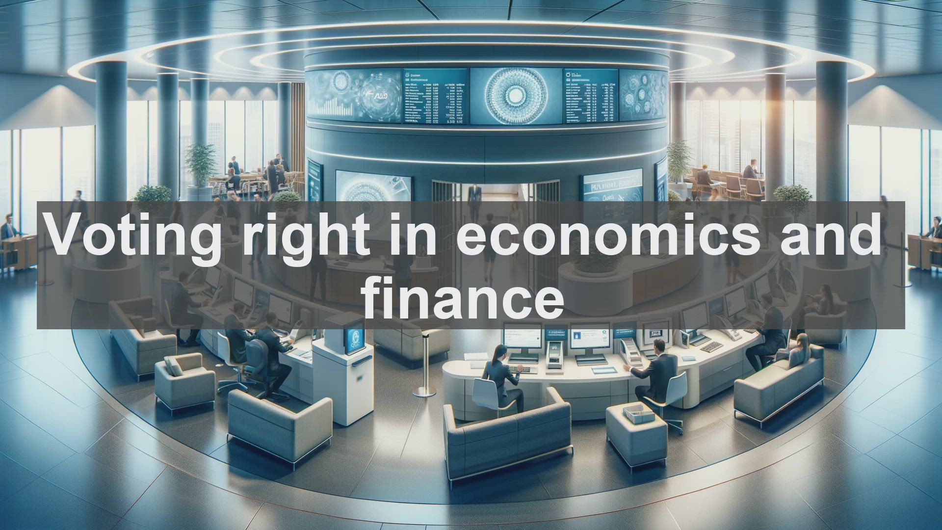 'Video thumbnail for Voting right in economics and finance'