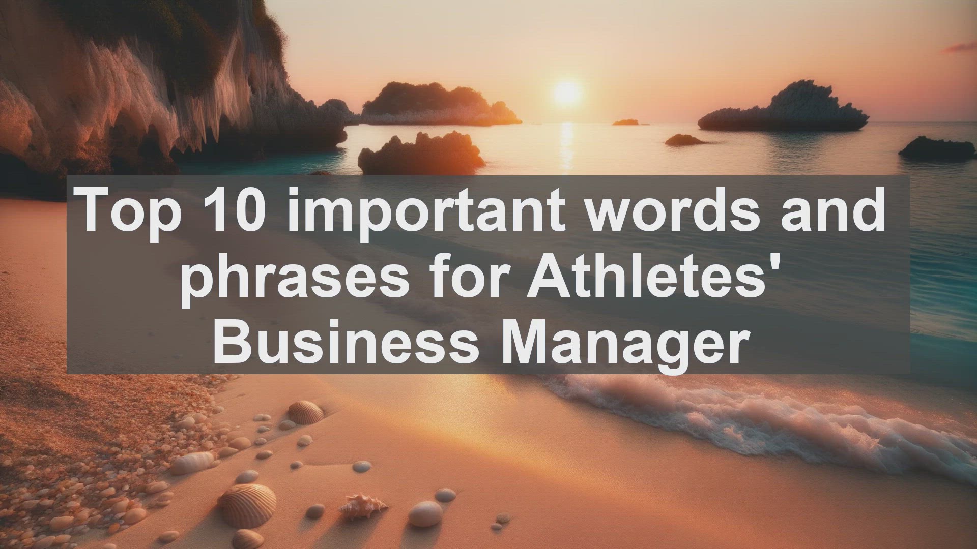 'Video thumbnail for Top 10 important words and phrases for Athletes Business Manager'
