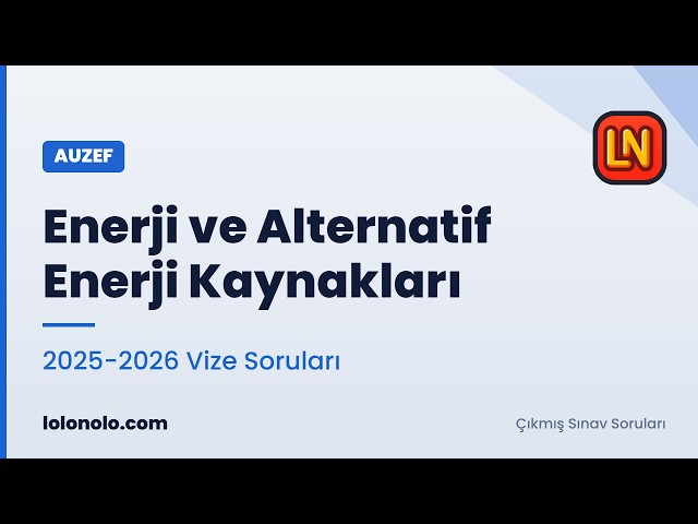 Video thumbnail for Enerji ve Alternatif Enerji Kaynakları 2025-2026 Vize Soruları