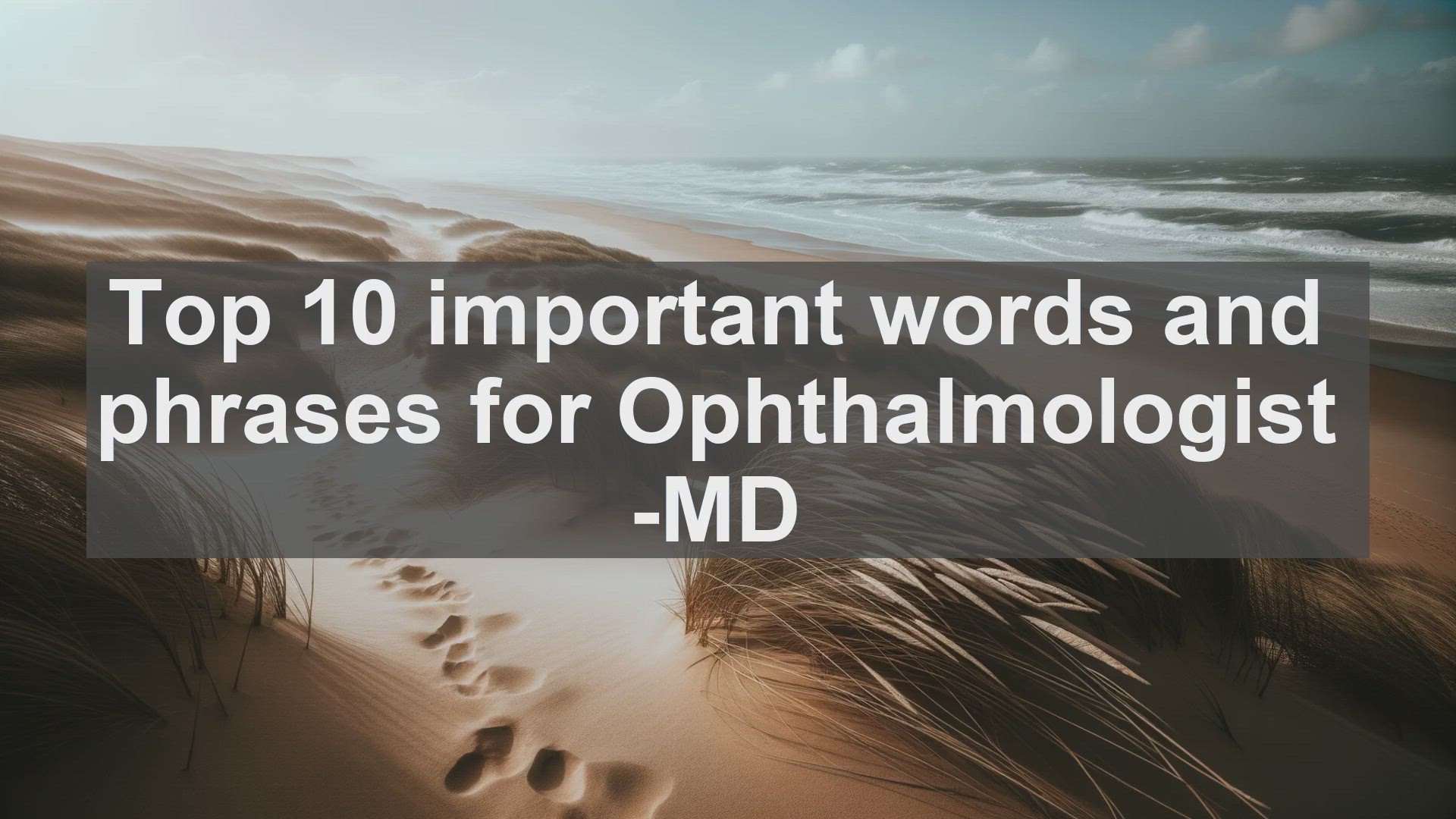 'Video thumbnail for Top 10 important words and phrases for Ophthalmologist MD'
