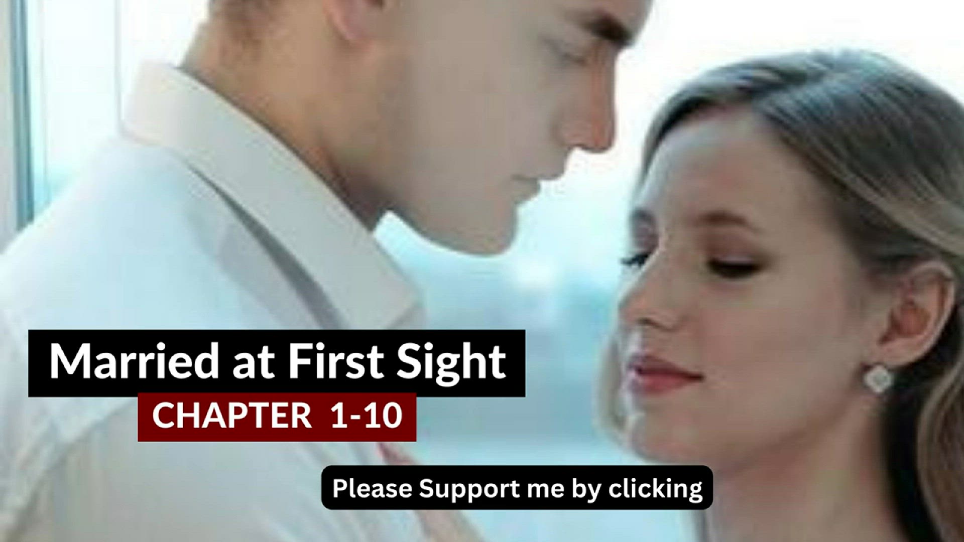 'Video thumbnail for Married at first sight chapter 1-10'