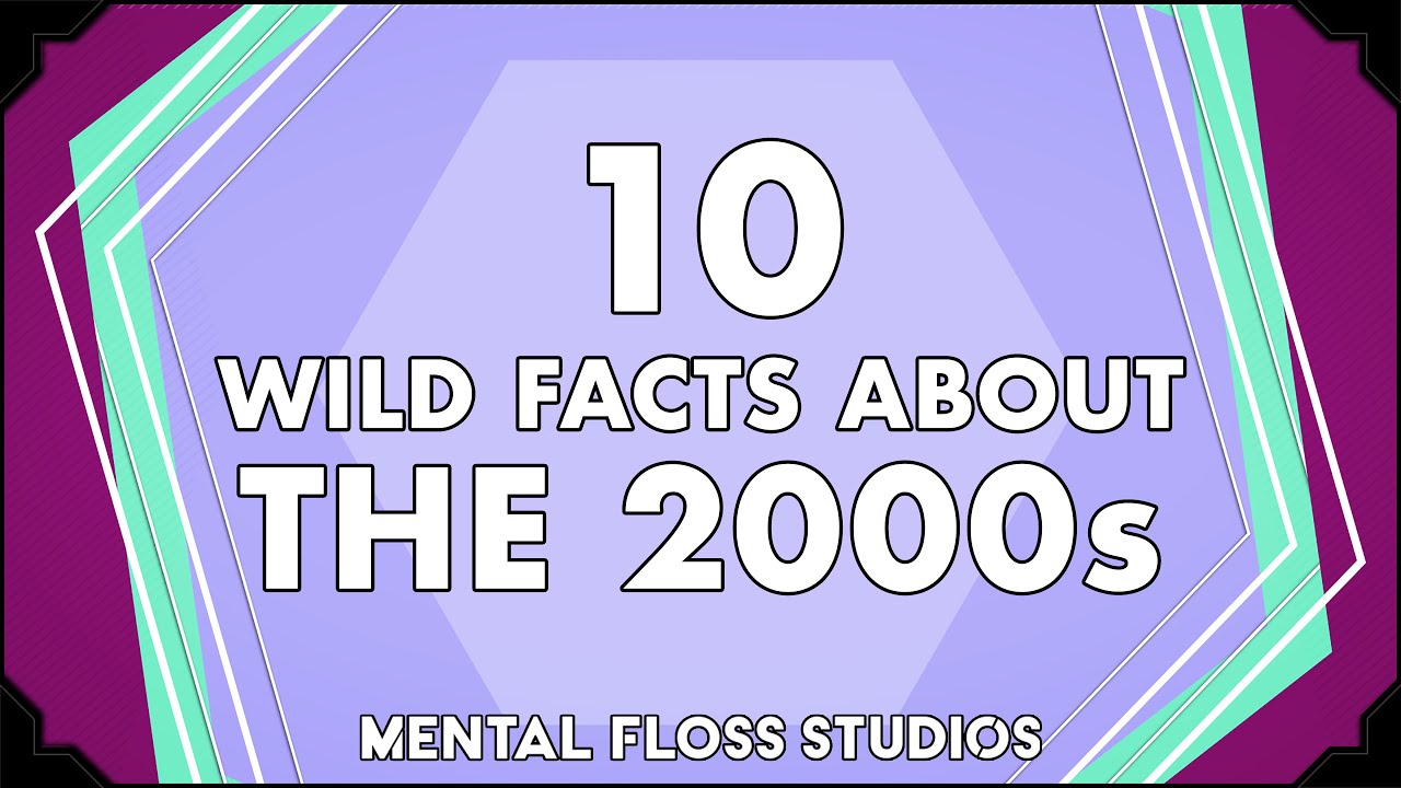 Video thumbnail for 10 Wild Facts About the 2000s | Mental Floss