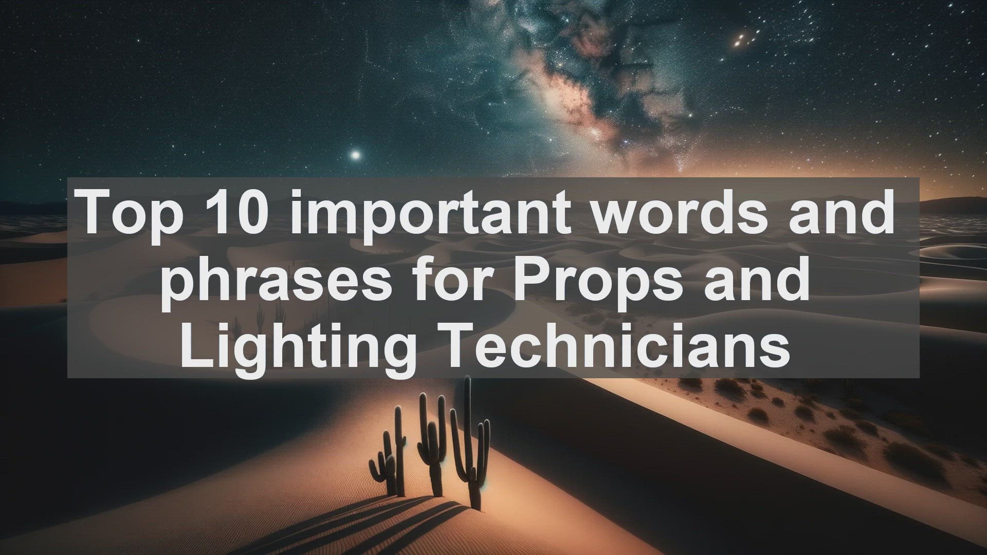 'Video thumbnail for Top 10 important words and phrases for Props and Lighting Technicians'