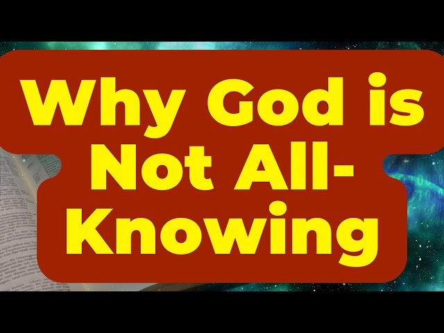 Video thumbnail for Proof God Doesn't Know Everything