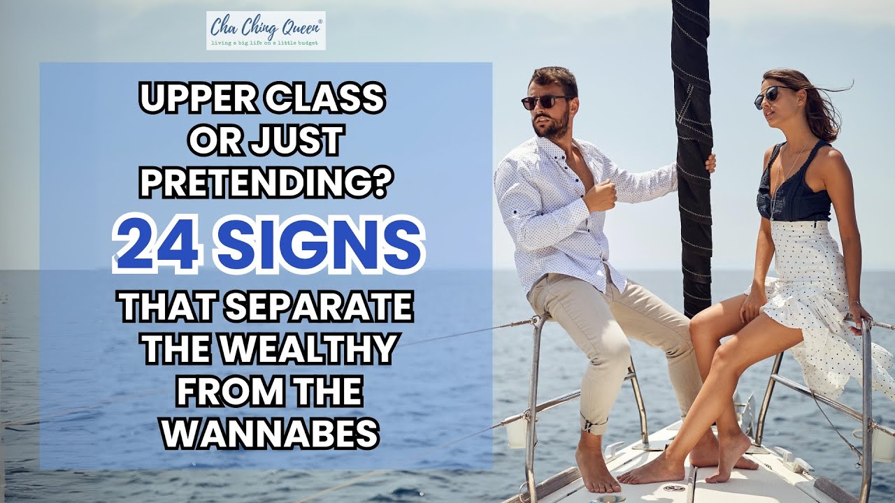 Video thumbnail for Are They Really Upper Class 24 Ways to Spot the True Elite from the Pretenders