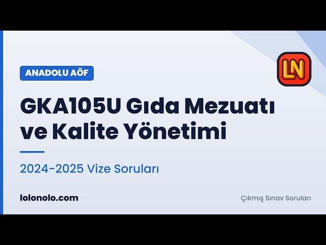 Video thumbnail for GKA105U Gıda Mezuatı ve Kalite Yönetimi 2024-2025 Vize Soruları