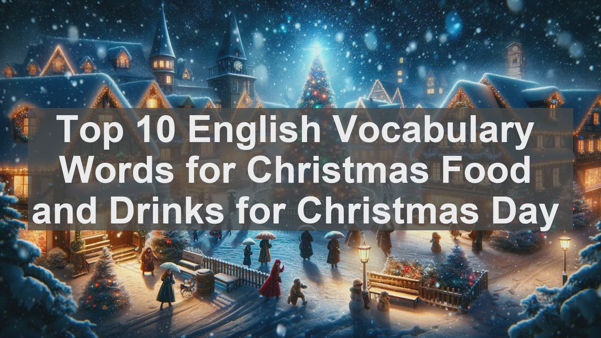 'Video thumbnail for Top 10 English Vocabulary Words for Christmas Food and Drinks for Christmas Day'