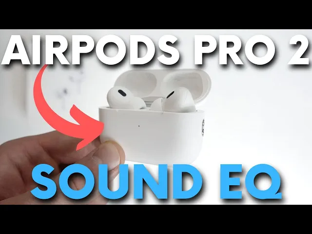 Video thumbnail for How to Use Sound Equalizer on AirPods Pro 2 - Improve AirPods Pro 2 Sound Quality