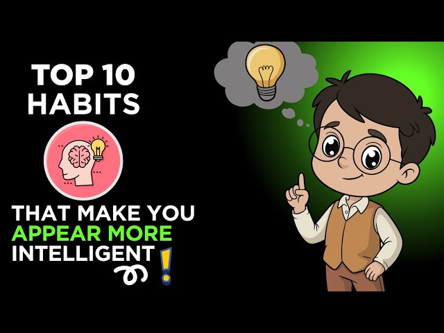 Video thumbnail for Habits of People Who Always Appear Intelligent β Top 10