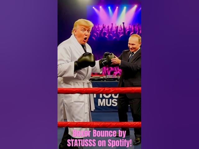Video thumbnail for Boxer Bounce by Statusss. Battle of the exes-Make love not war! #putin #trump #ukraine #ukrainewar