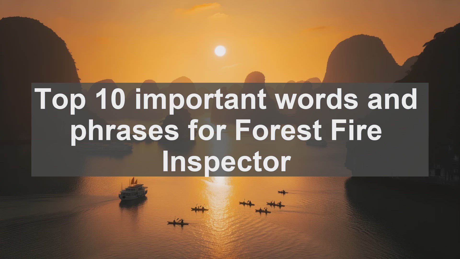 'Video thumbnail for Top 10 important words and phrases for Forest Fire Inspector'