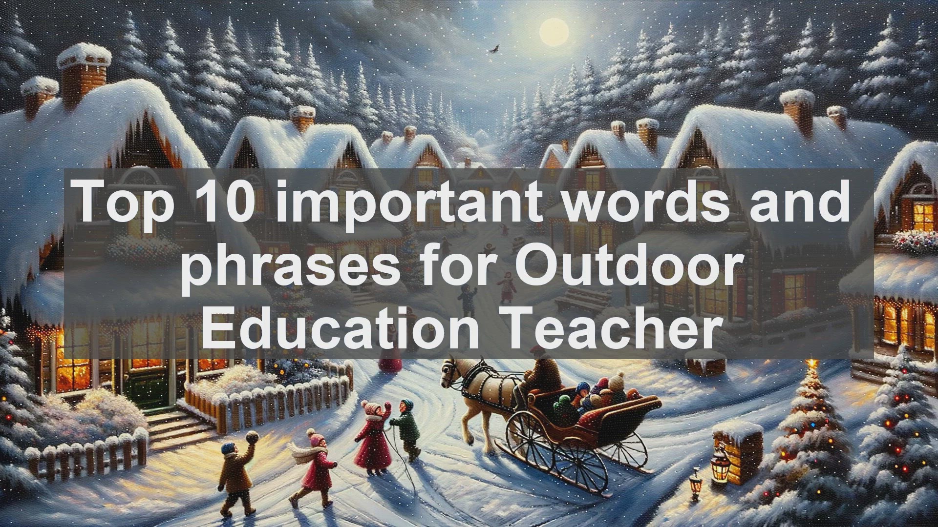 'Video thumbnail for Top 10 important words and phrases for Outdoor Education Teacher'