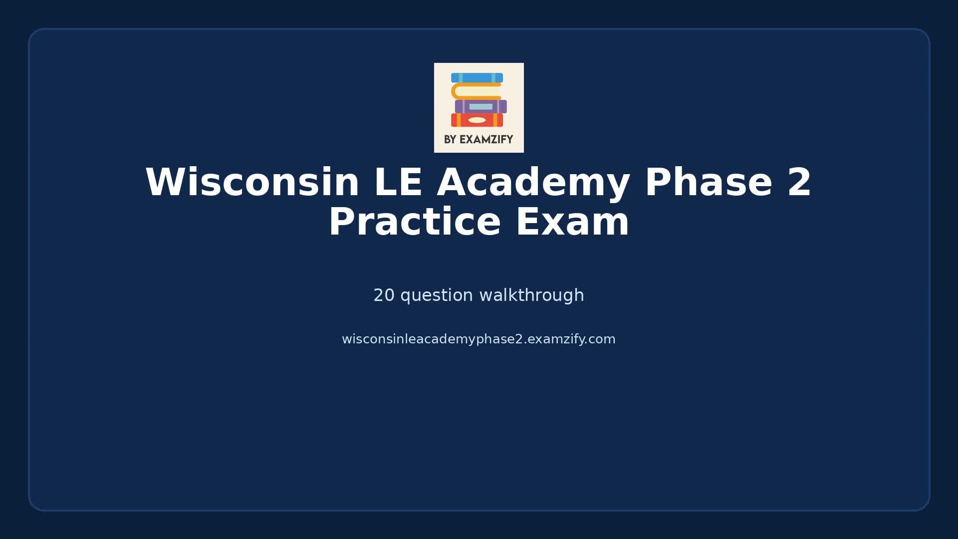 Video thumbnail for Wisconsin LE Academy Phase 2 Practice Exam
