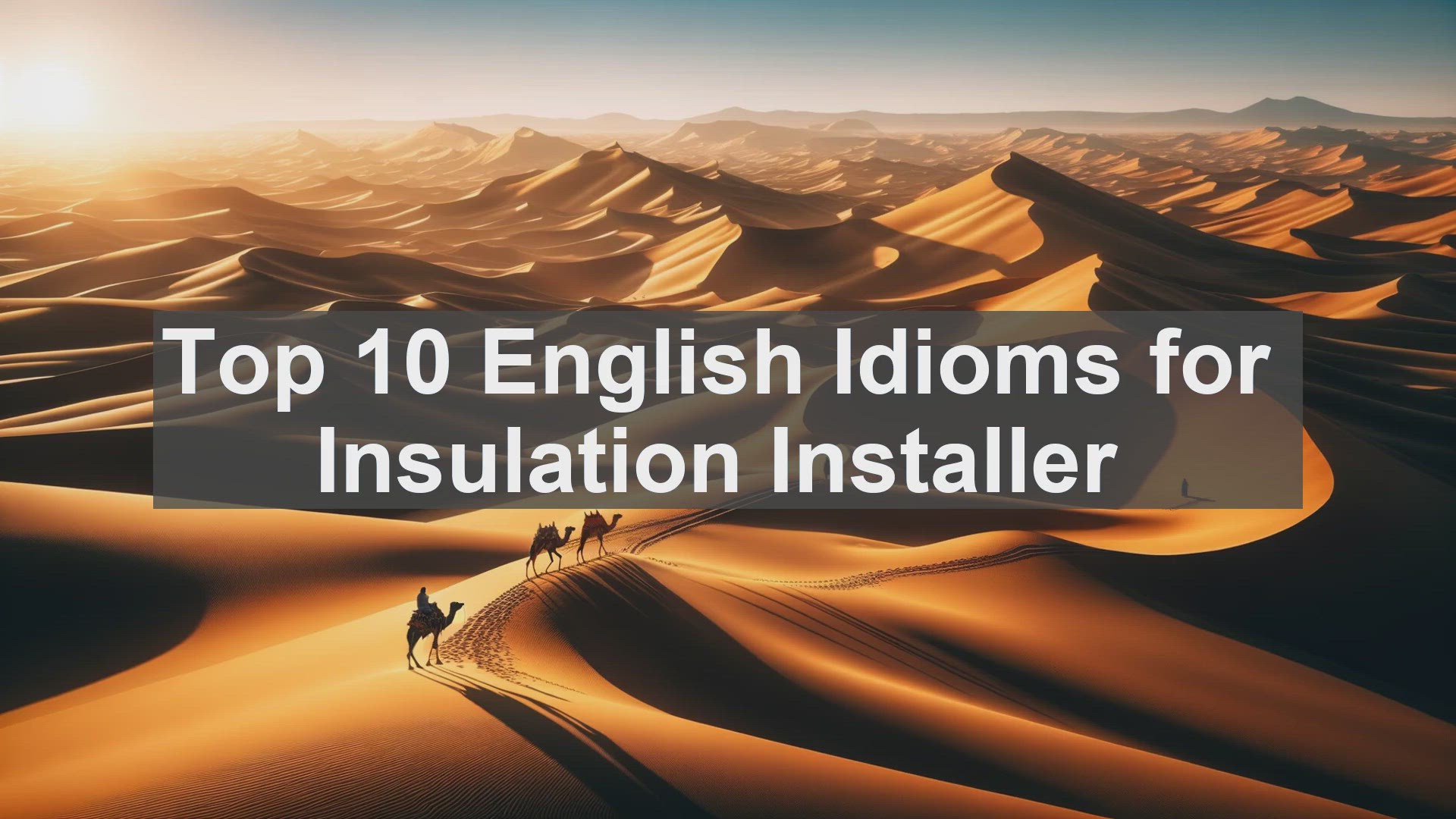 'Video thumbnail for Top 10 English Idioms for Insulation Installer'
