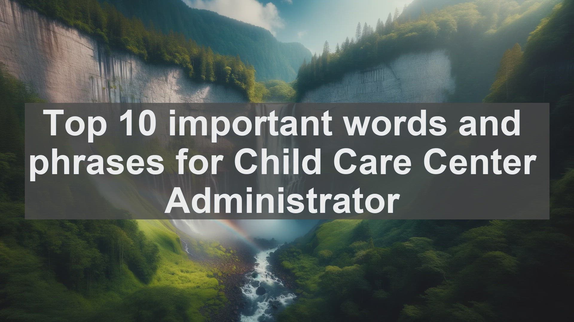 'Video thumbnail for Top 10 important words and phrases for Child Care Center Administrator'