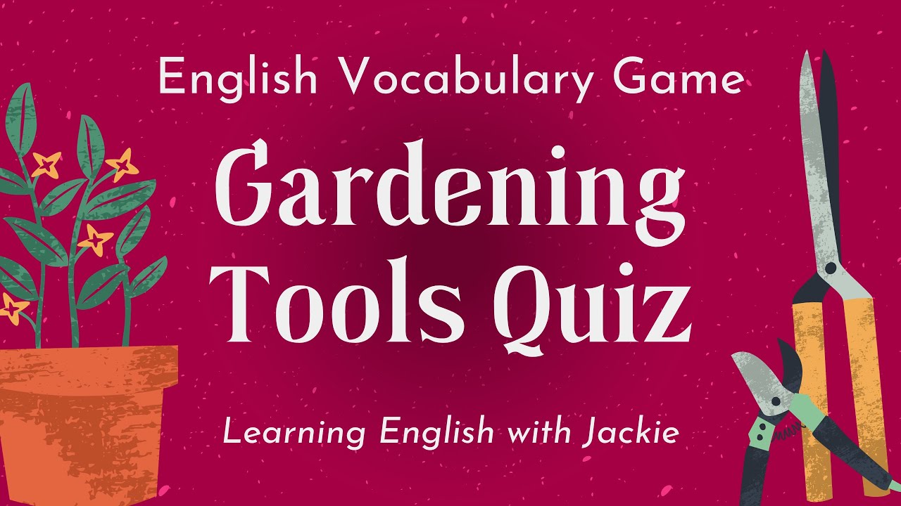 Video thumbnail for Gardening Tools Quiz | English Vocabulary Game