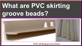 'Video thumbnail for What are PVC skirting groove beads?'