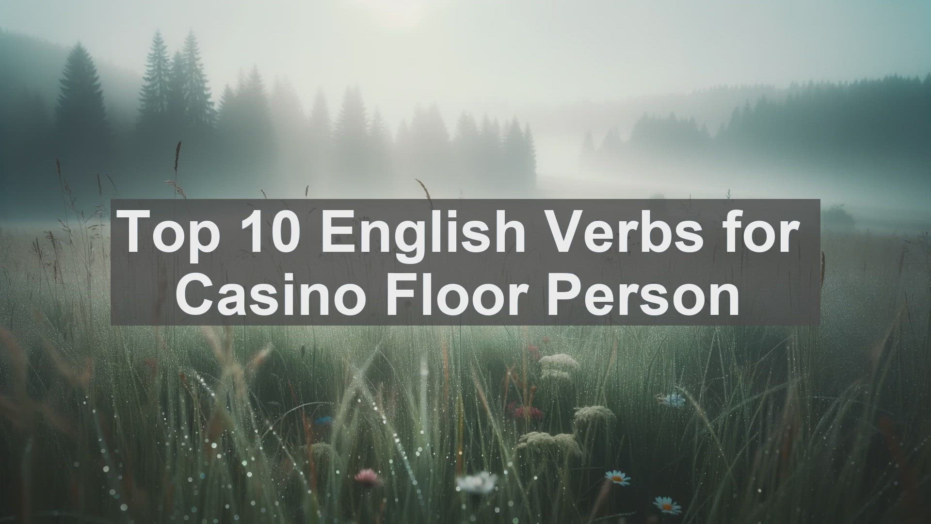 'Video thumbnail for Top 10 English Verbs for Casino Floor Person'