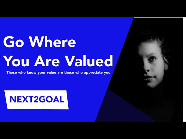 Video thumbnail for Go Where You Are Valued, Those who know your value are those who appreciate you