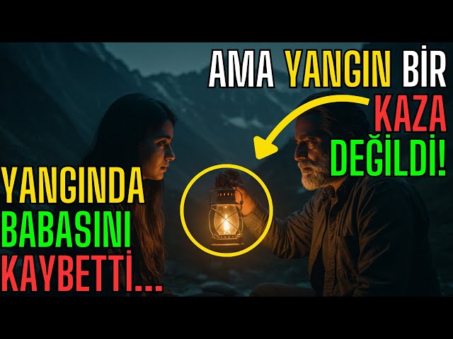 'Video thumbnail for Yangında BABASINI KAYBETTİ Ama Yangın Bir Kaza Değildi İBRETLİK Hikaye'