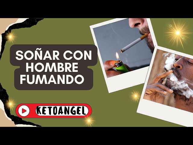 'Video thumbnail for Soñar con hombre fumando qué significa'