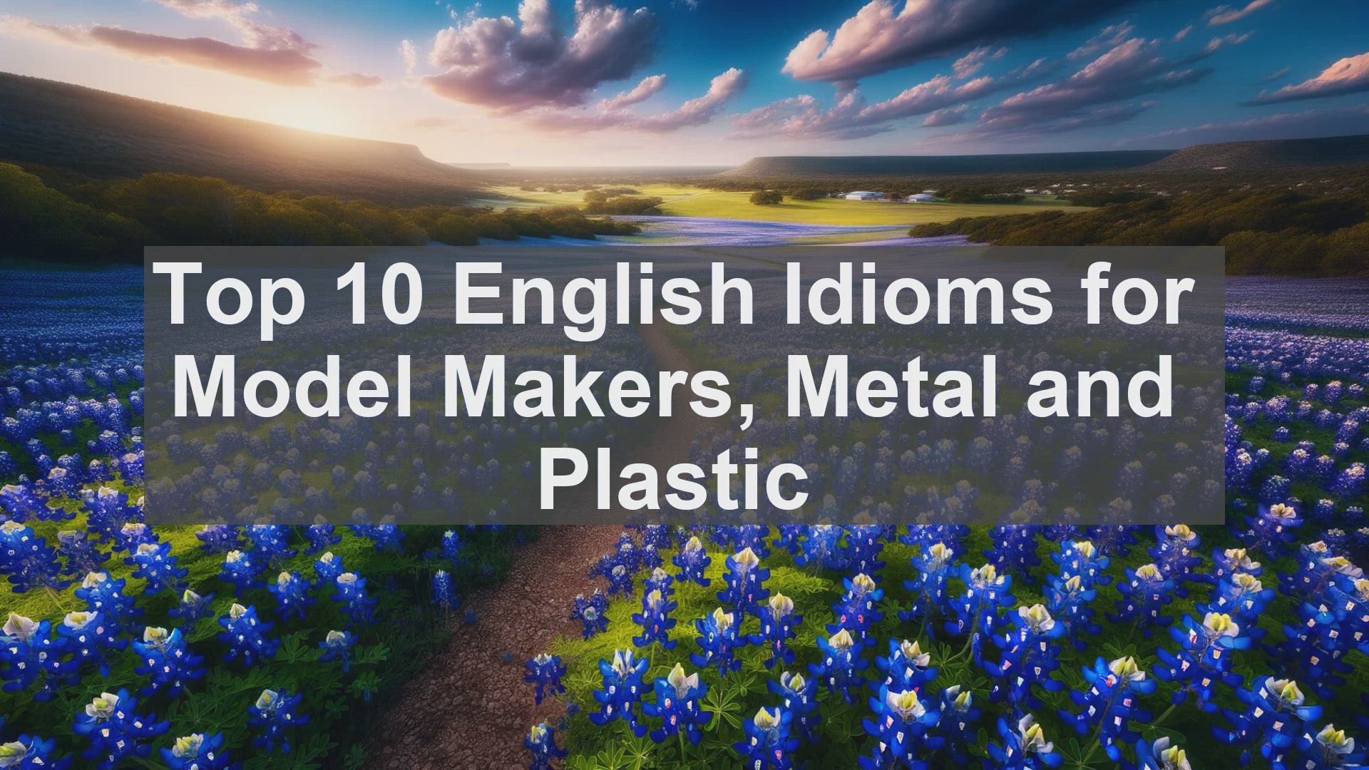'Video thumbnail for Top 10 English Idioms for Model Makers Metal and Plastic'
