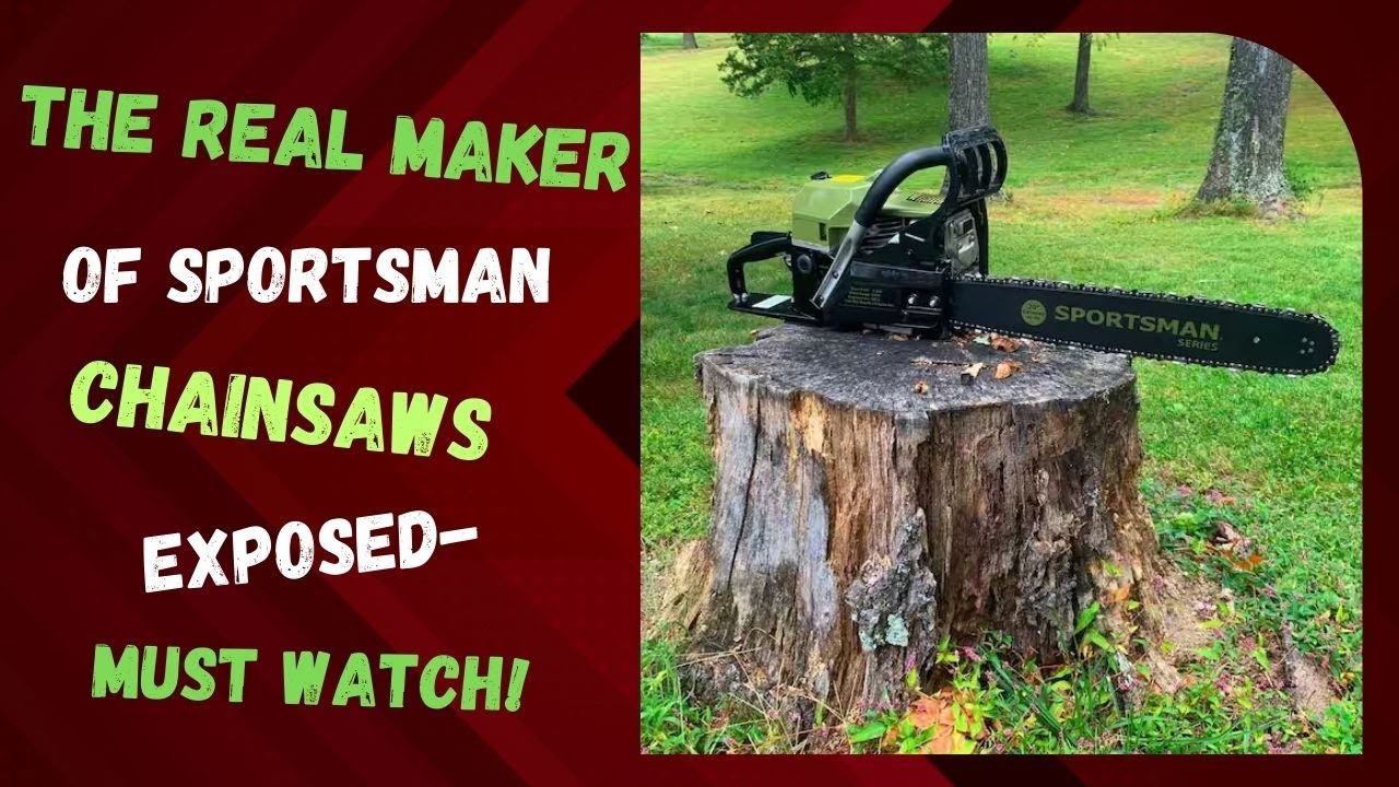 Video thumbnail for The Real Maker of Sportsman Chainsaws Exposed - Must Watch!