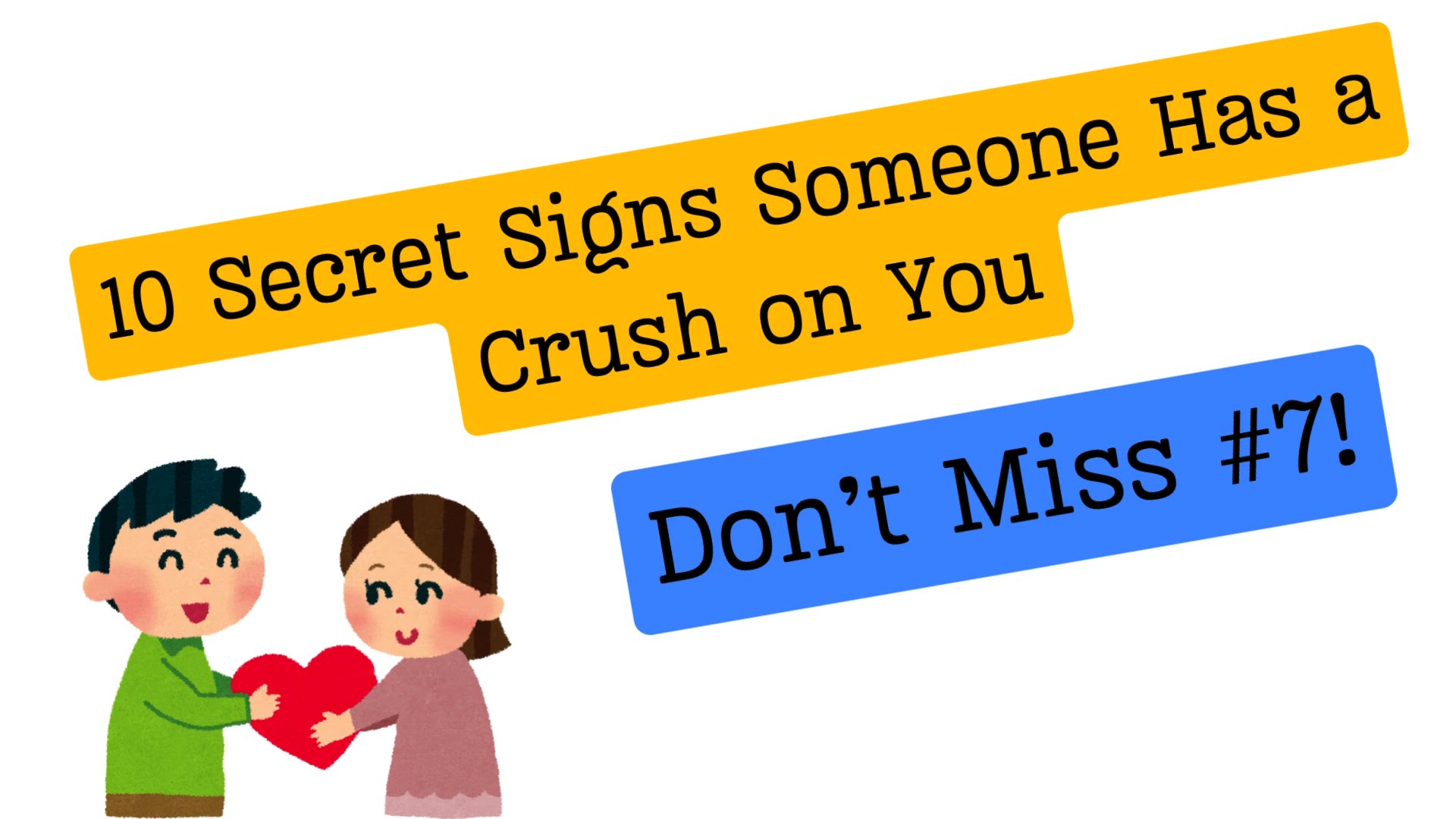 Video thumbnail for 10 Secret Signs Someone Has a Crush on You!