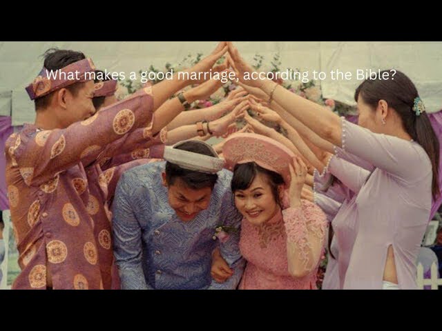 Video thumbnail for Understanding what makes a good marriage, according to the Bible