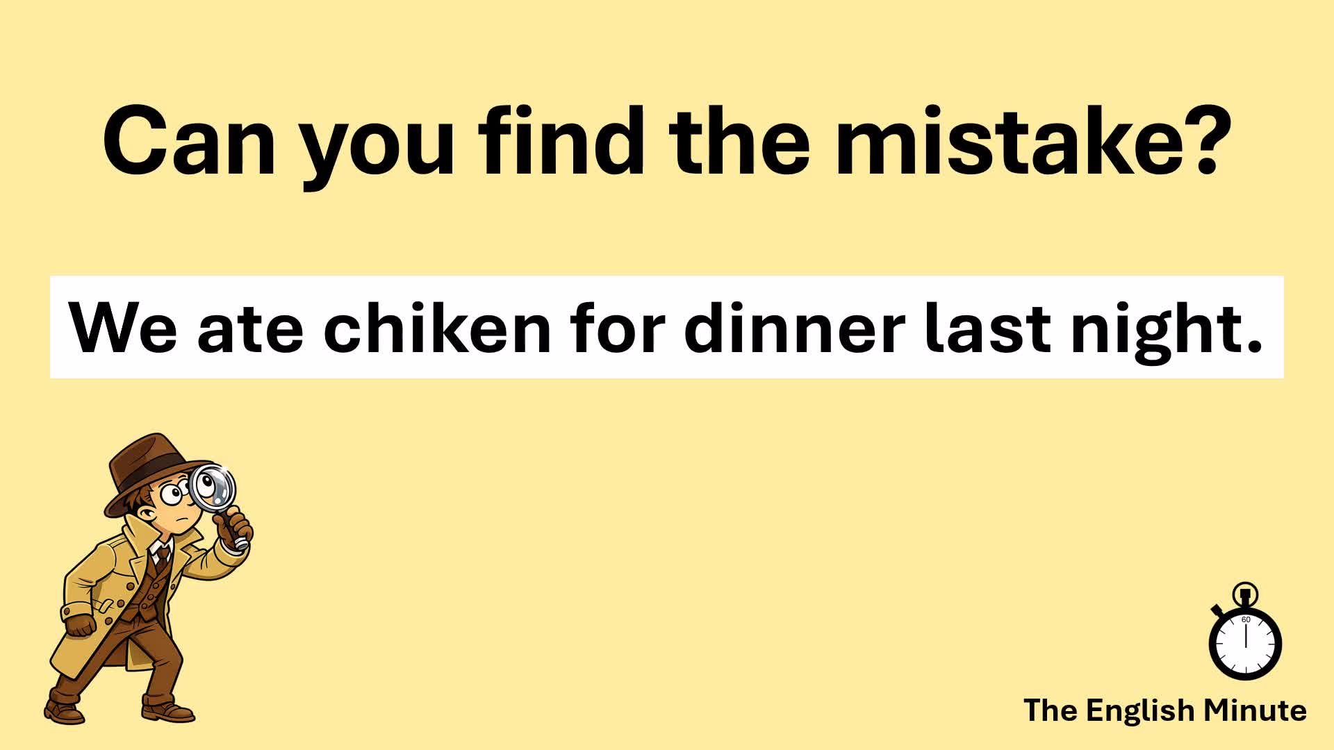 Video thumbnail for Find the Mistake Challenge | Common Spelling Error: "chiken"