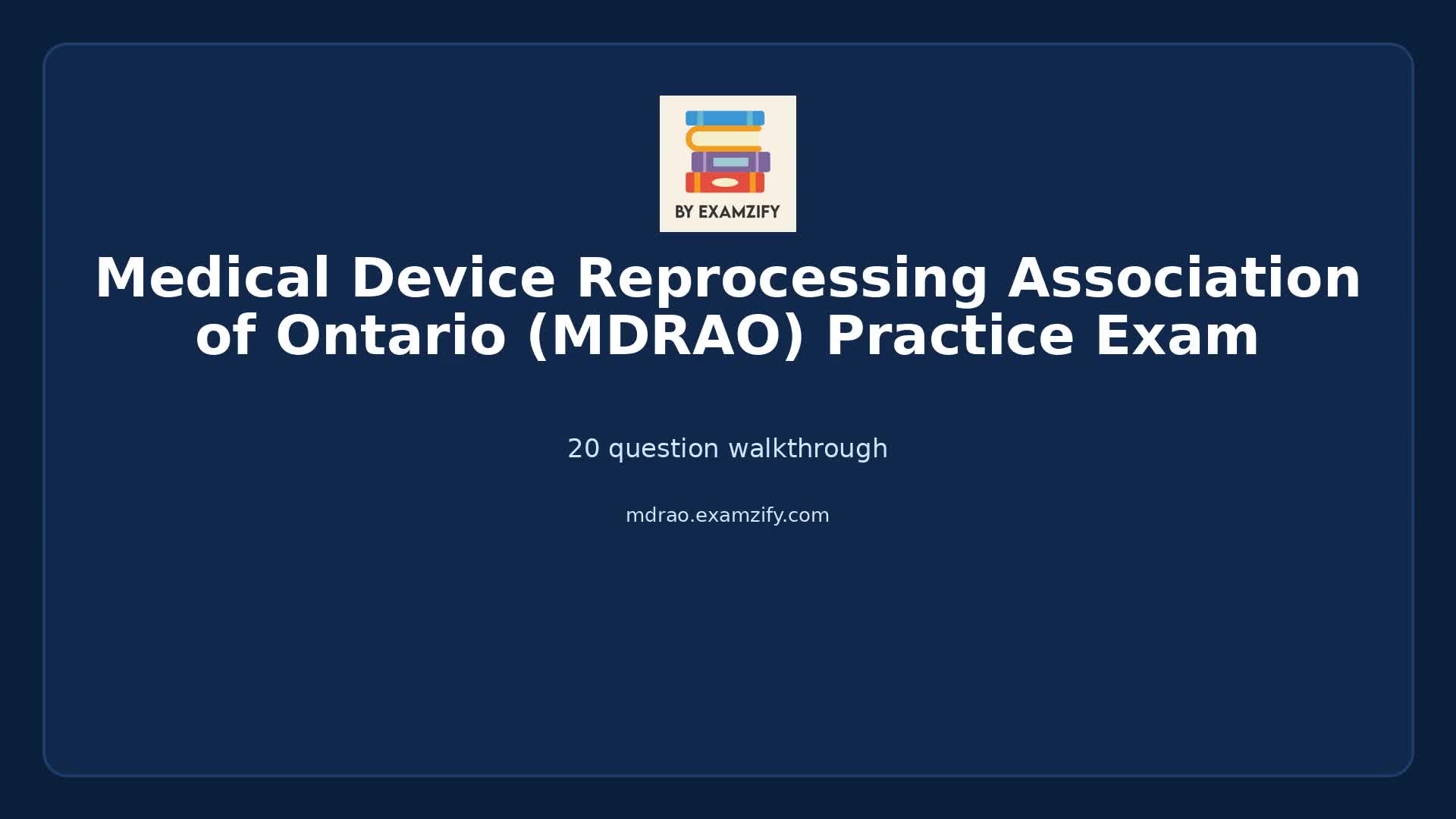 Video thumbnail for Medical Device Reprocessing Association of Ontario (MDRAO) Practice Exam
