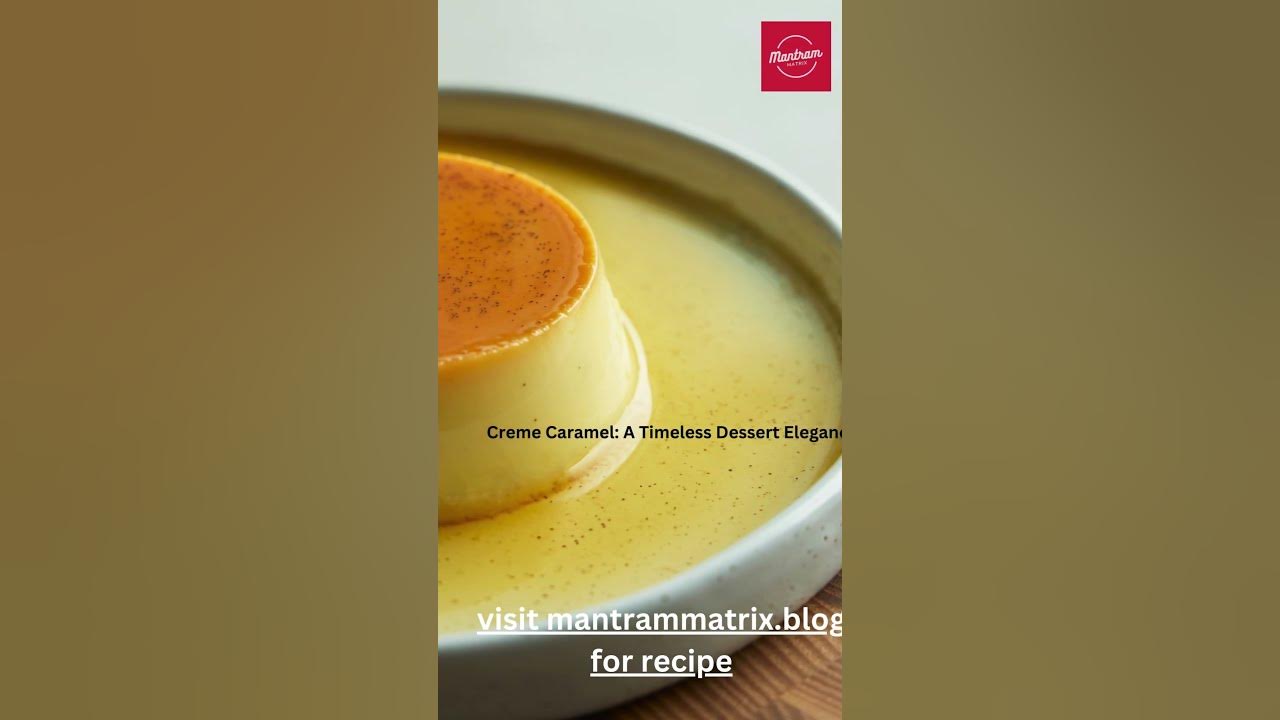 Video thumbnail for Creme Caramel: A Timeless Dessert Elegance
