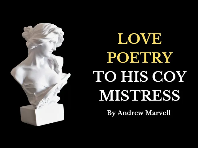 'Video thumbnail for 🔥Love Confession - To His Coy Mistress by Andrew Marvell - Love Poetry 🔥'