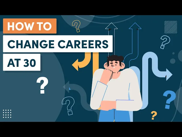 'Video thumbnail for How to Change Careers at 30 – The First Six Steps to Take'