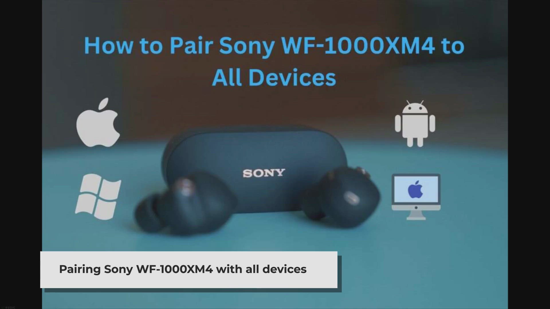 Video thumbnail for How to Pair Sony WF-1000XM4 to All Devices - The Xons